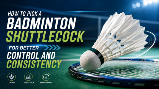How to Pick a Badminton Shuttlecock for Better Control and Consistency