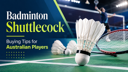 Badminton Shuttlecock Buying Tips for Australian Players