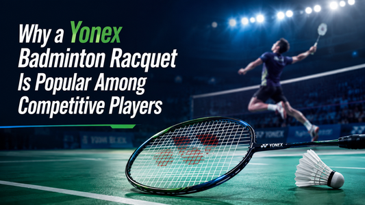 Why a Yonex Badminton Racquet Is Popular Among Competitive Players
