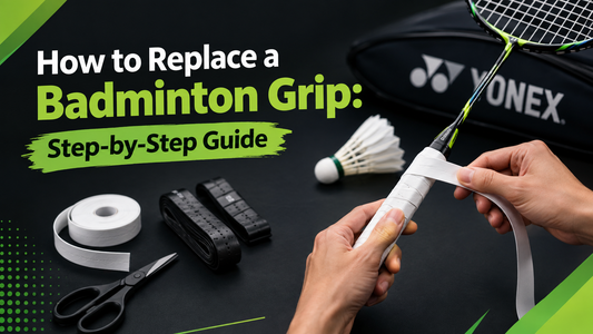 How to Replace a Badminton Grip: Step-by-Step Guide
